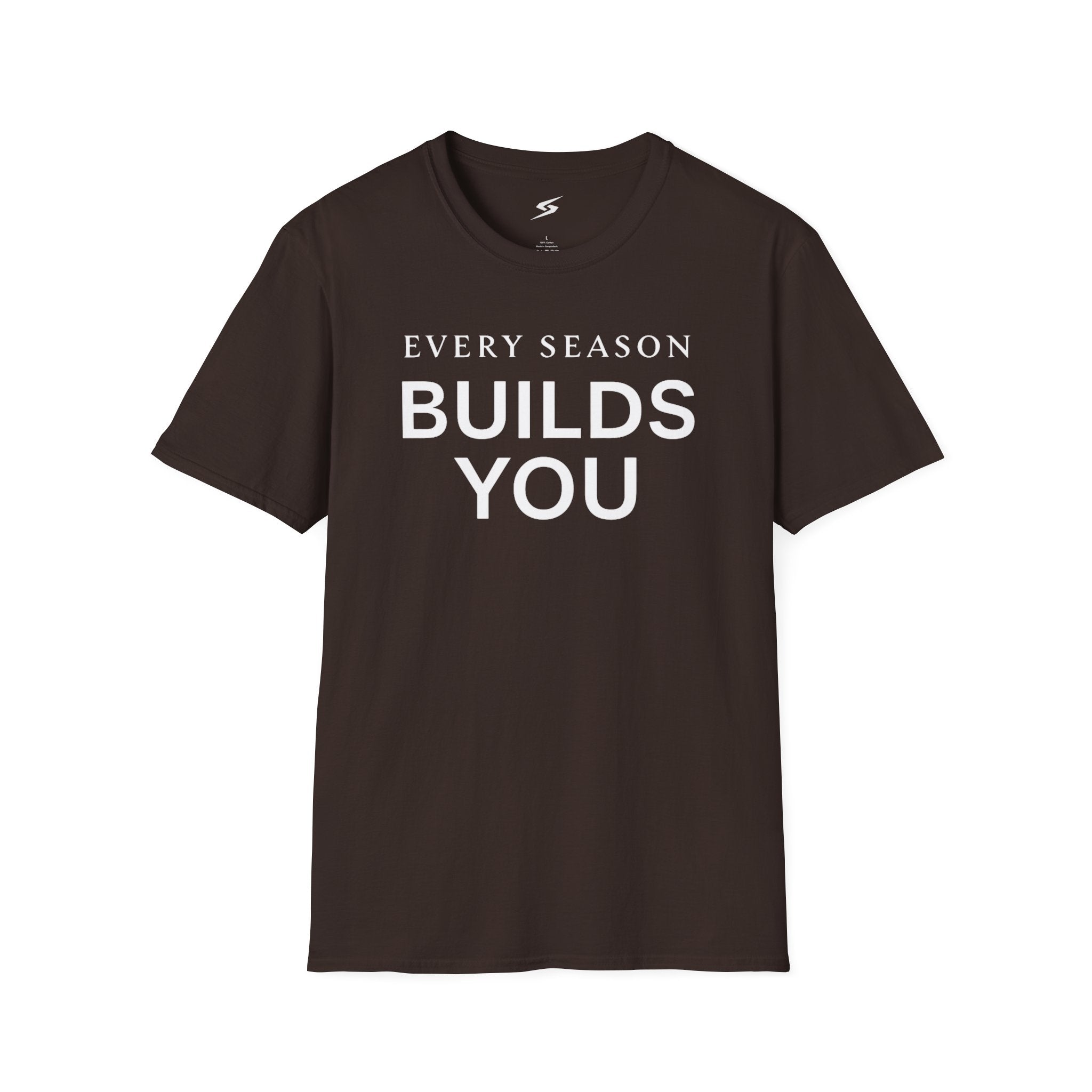 Every Season Builds You T-Shirt