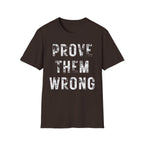 Prove Them Wrong T-Shirt