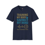 Training My Body Saving My Mind T-Shirt