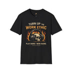 Turn Up The Work Ethic T-Shirt