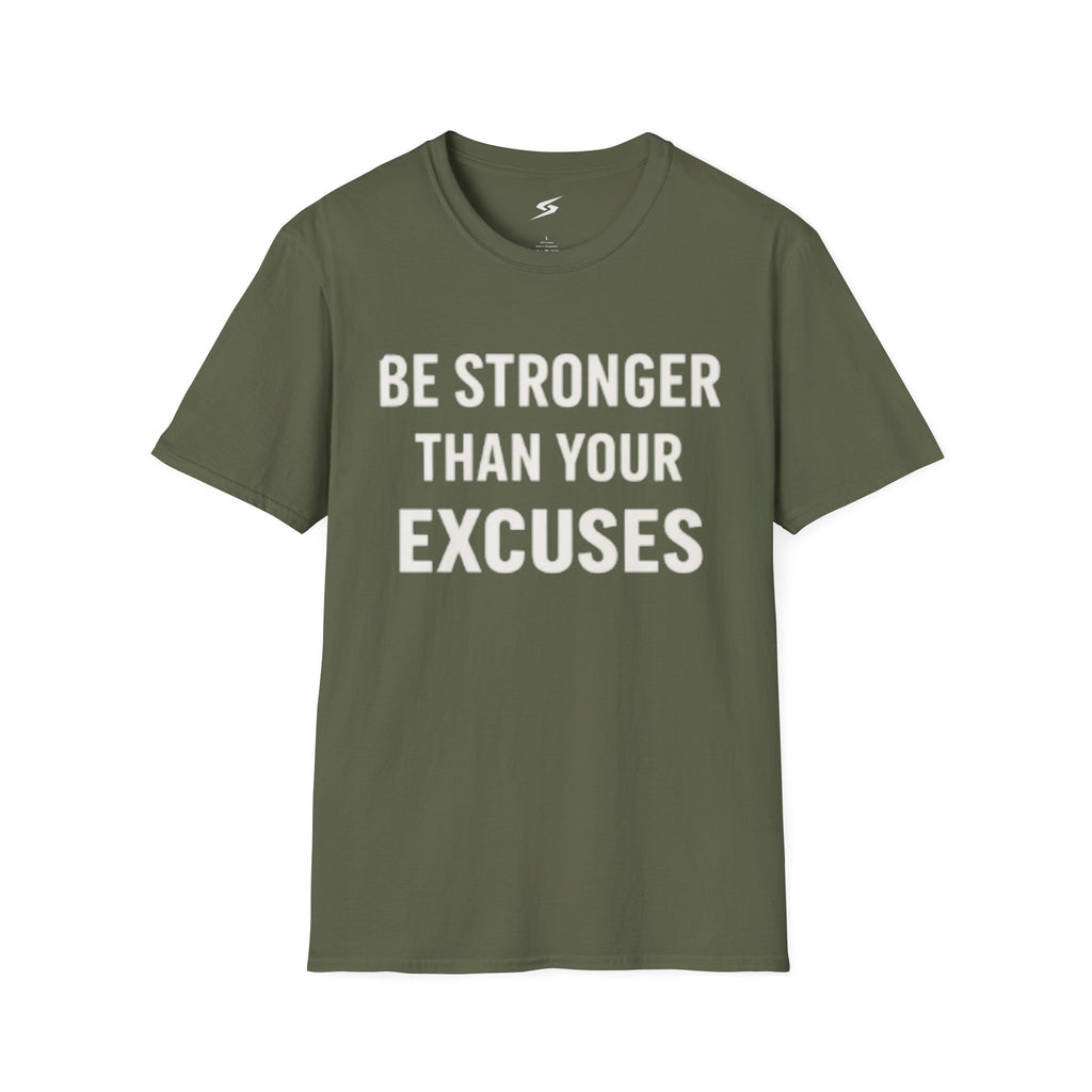 Be Stronger Than Your Excuses T-Shirt