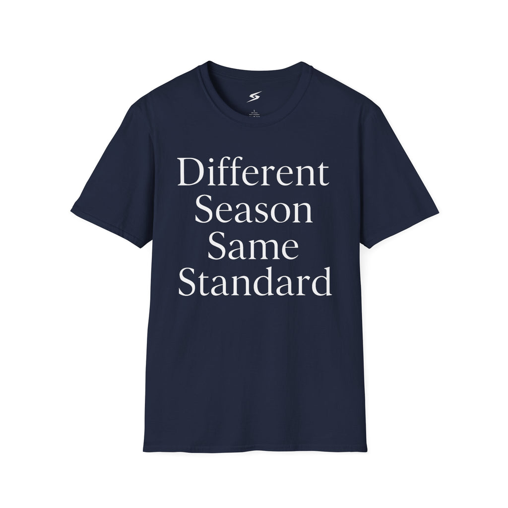 Different Season Same Standard T-Shirt