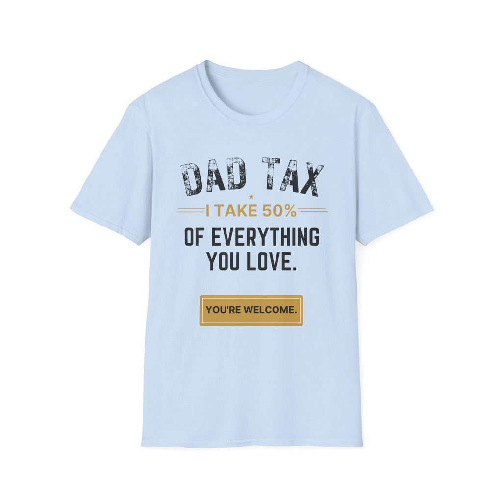 Dad Tax T-Shirt