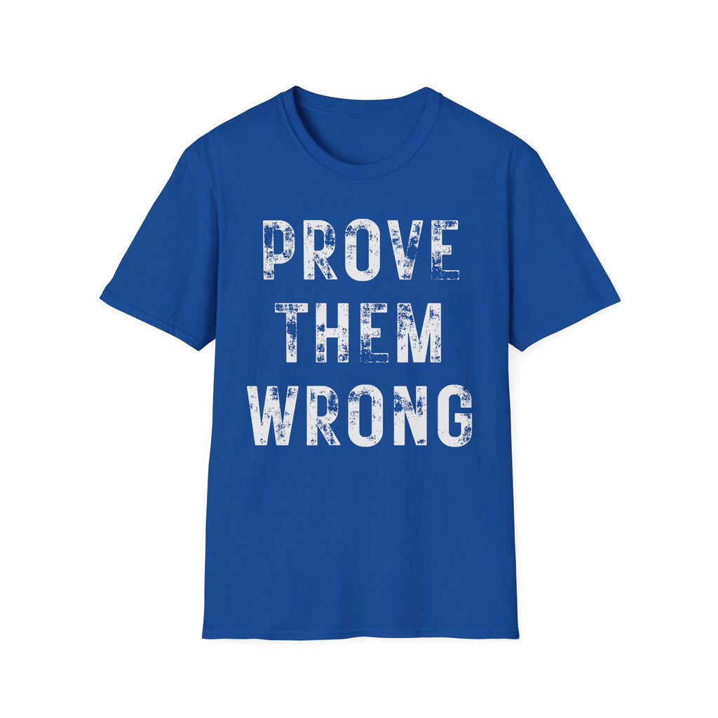 Prove Them Wrong T-Shirt