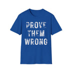 Prove Them Wrong T-Shirt