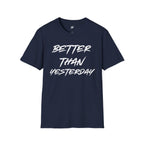 Better Than Yesterday T-Shirt