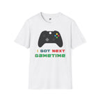 I Got Next Gametime T-Shirt