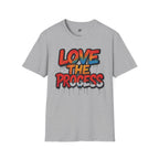 Love The Process T-Shirt