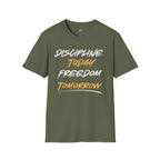 Discipline Today Freedom Tomorrow T-Shirt