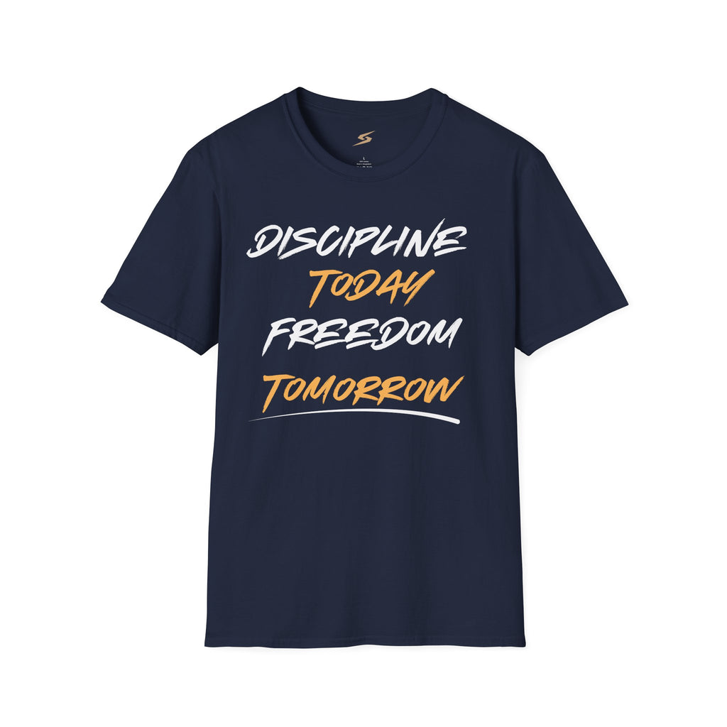 Discipline Today Freedom Tomorrow T-Shirt