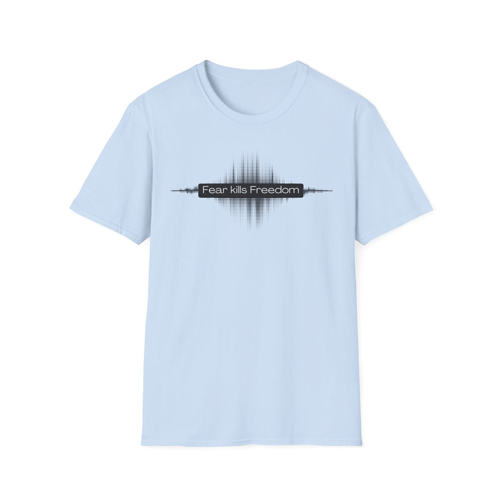 Fear Kills Freedom T-Shirt