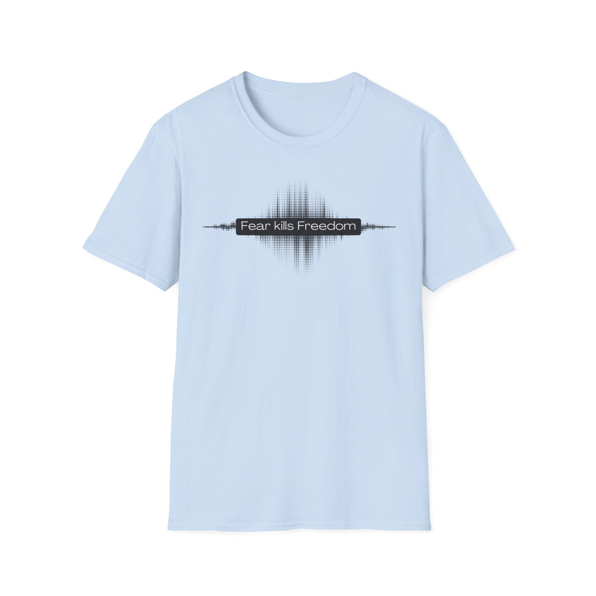 Fear Kills Freedom T-Shirt