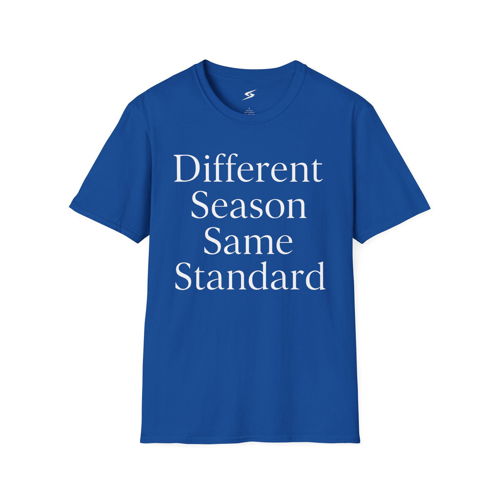 Different Season Same Standard T-Shirt