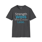 Strength Wins When Excuses Lose T-Shirt