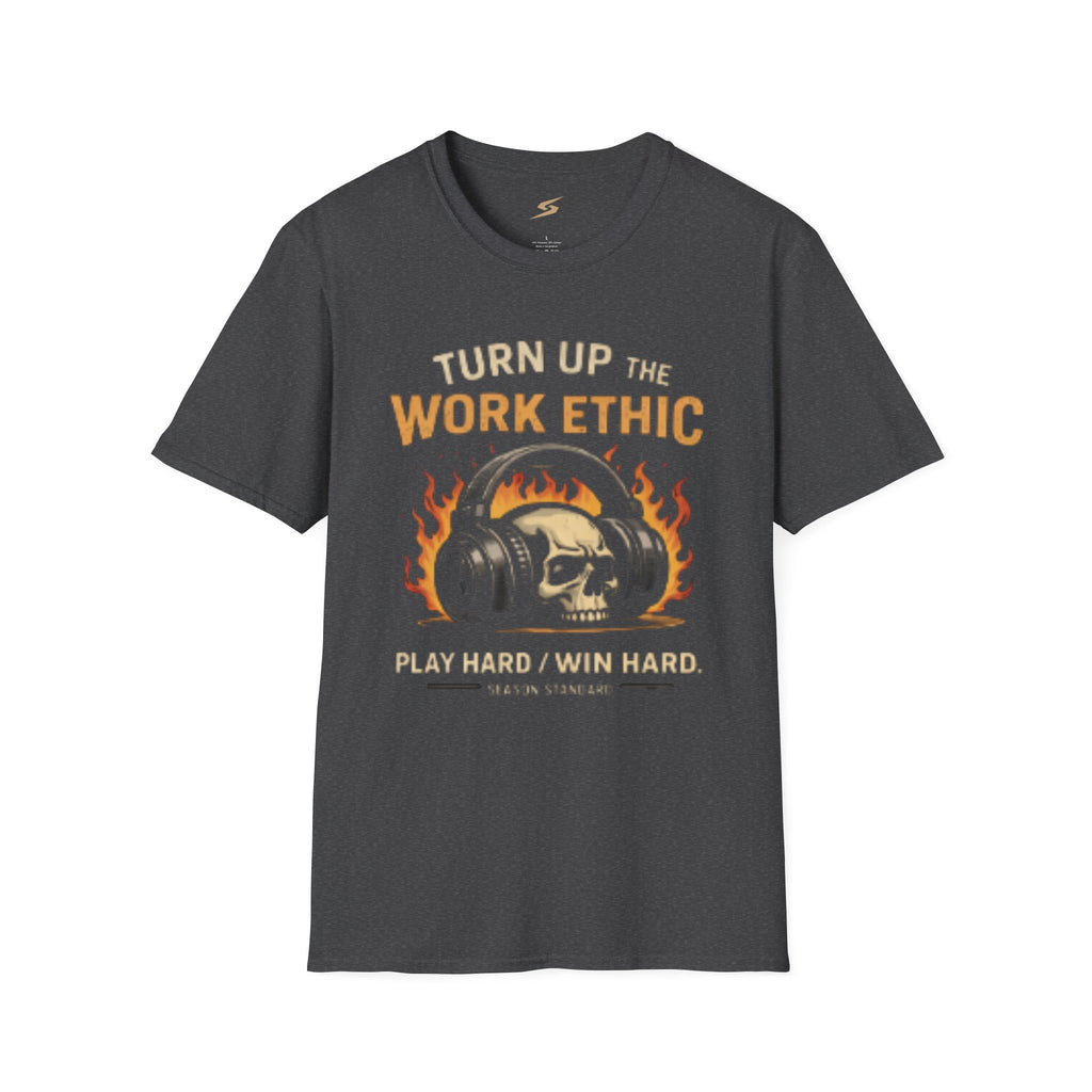 Turn Up The Work Ethic T-Shirt