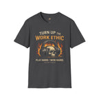 Turn Up The Work Ethic T-Shirt
