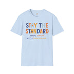 Stay the Standard T-Shirt