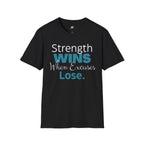 Strength Wins When Excuses Lose T-Shirt