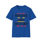 Making My Own History T-Shirt