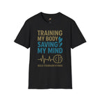 Training My Body Saving My Mind T-Shirt