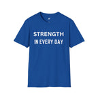 Strength In Every Day T-Shirt