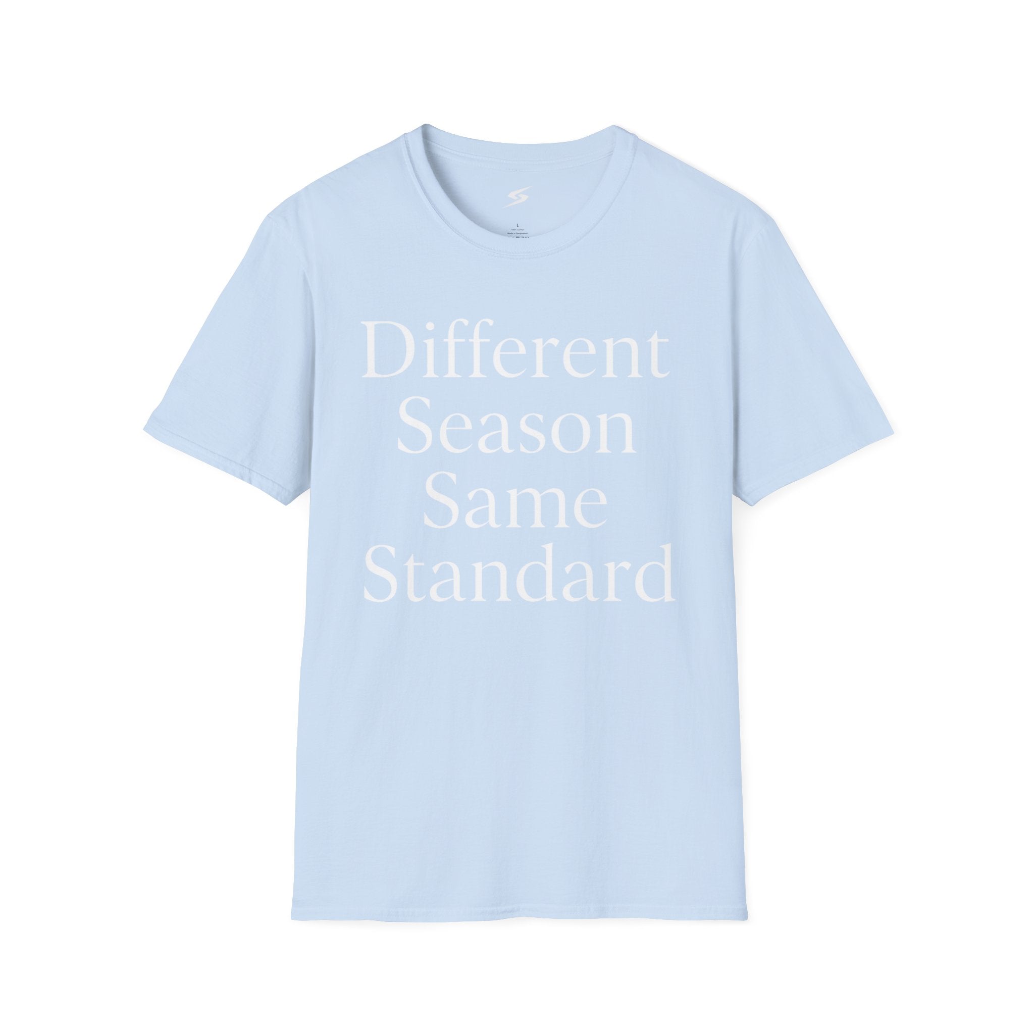 Different Season Same Standard T-Shirt