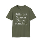 Different Season Same Standard T-Shirt