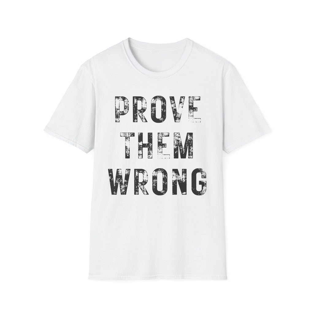 Prove Them Wrong T-Shirt