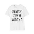 Prove Them Wrong T-Shirt