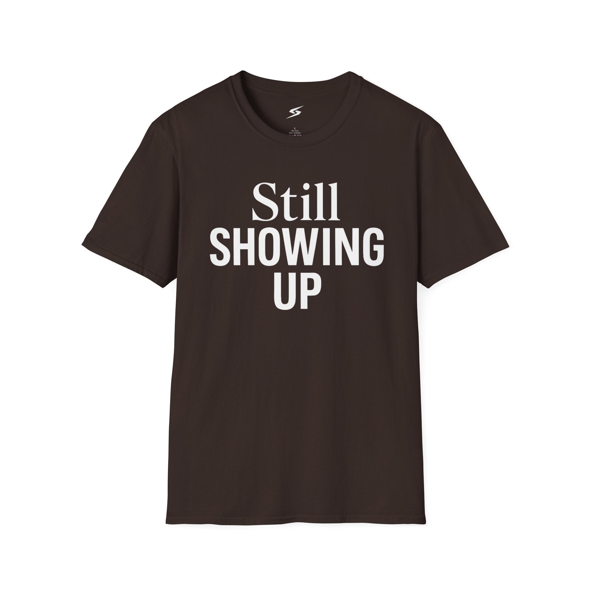 Still Showing Up T-Shirt