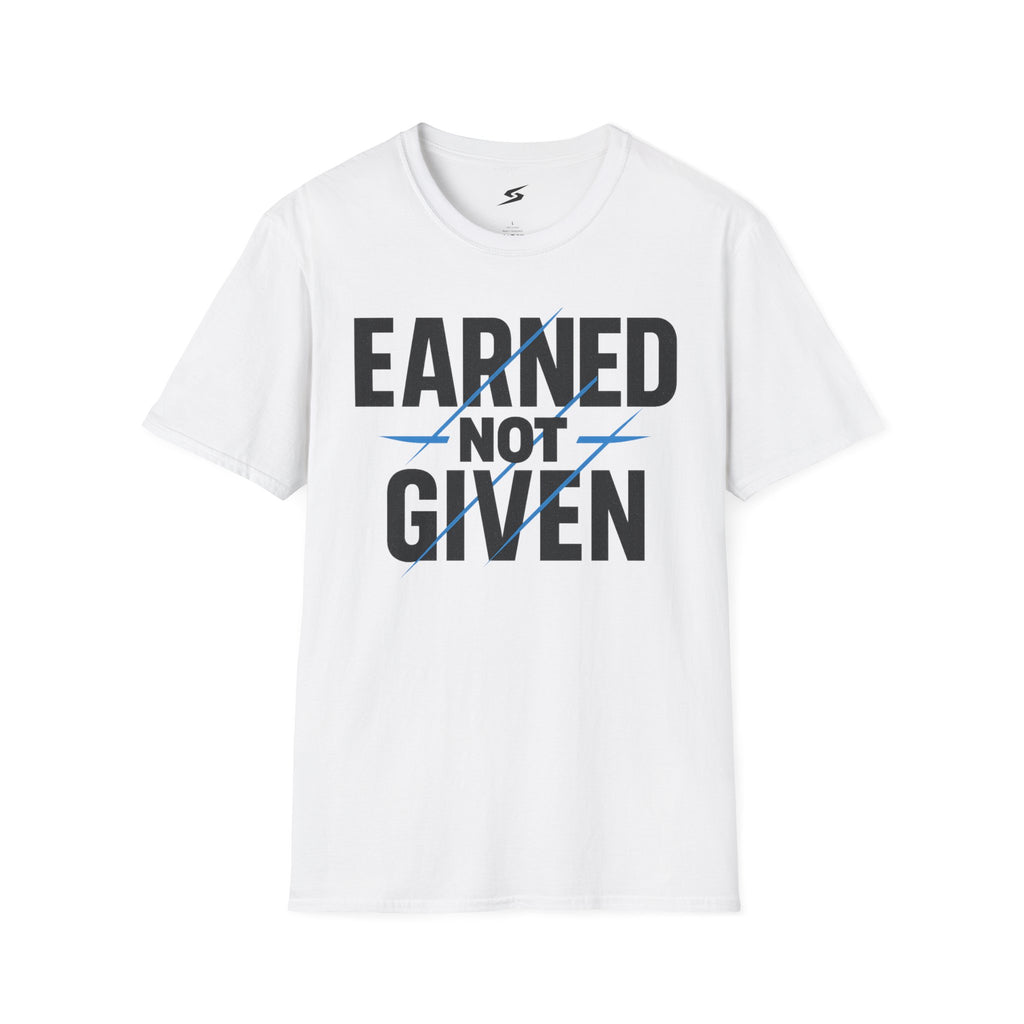 Earned Not Given T-Shirt