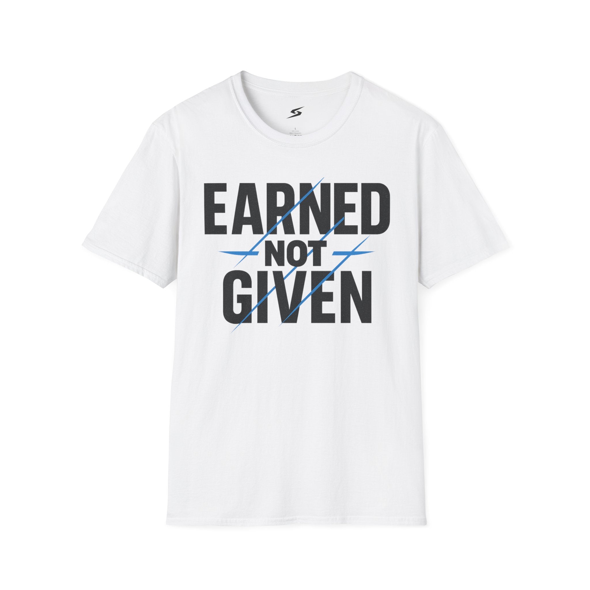 Earned Not Given T-Shirt