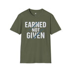 Earned Not Given T-Shirt