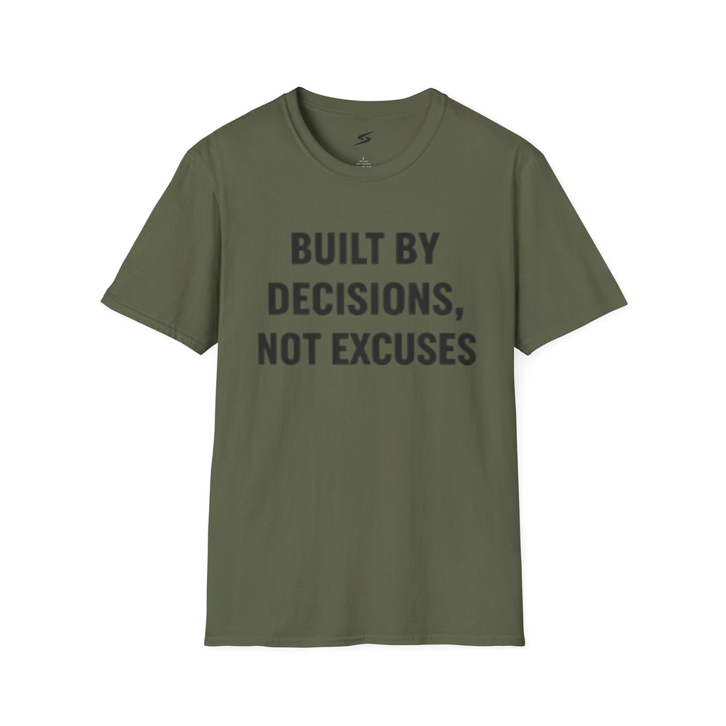 Built By Decisions, Not Excuses T-Shirt