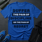 Discipline or Regret T-Shirt
