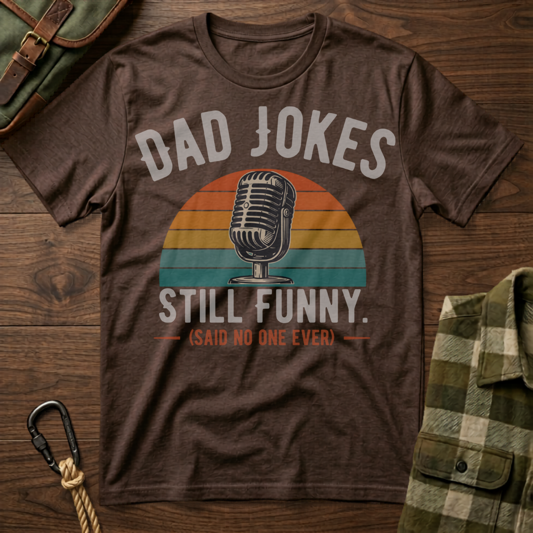 Dad Jokes Still Funny T-Shirt
