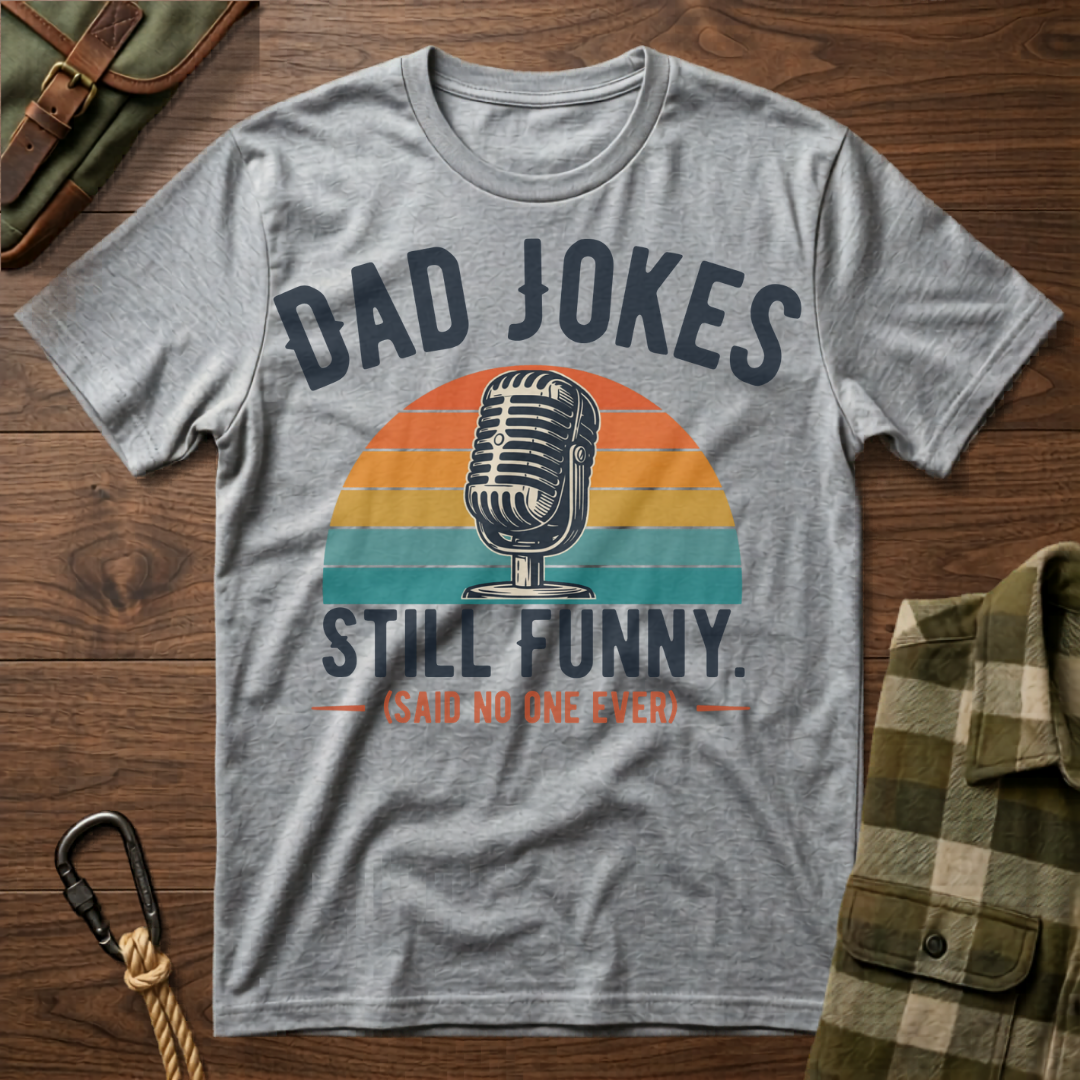 Dad Jokes Still Funny T-Shirt