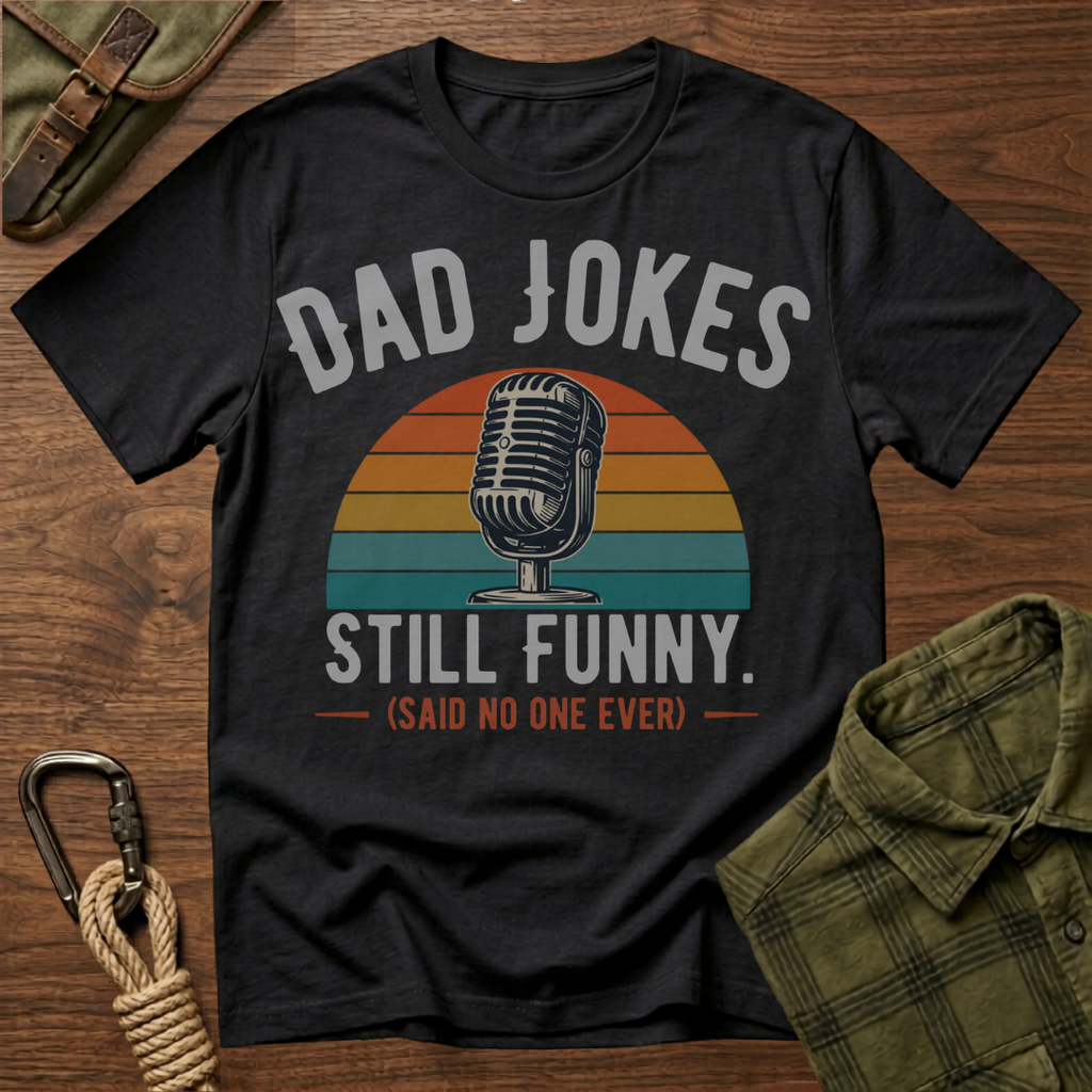 Dad Jokes Still Funny T-Shirt
