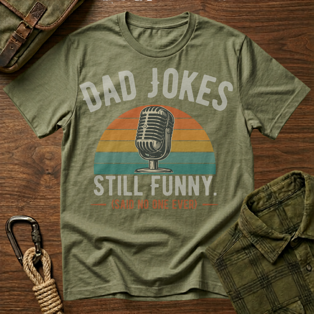 Dad Jokes Still Funny T-Shirt