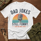 Dad Jokes Still Funny T-Shirt