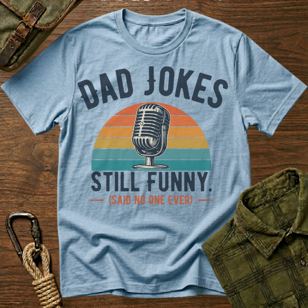 Dad Jokes Still Funny T-Shirt