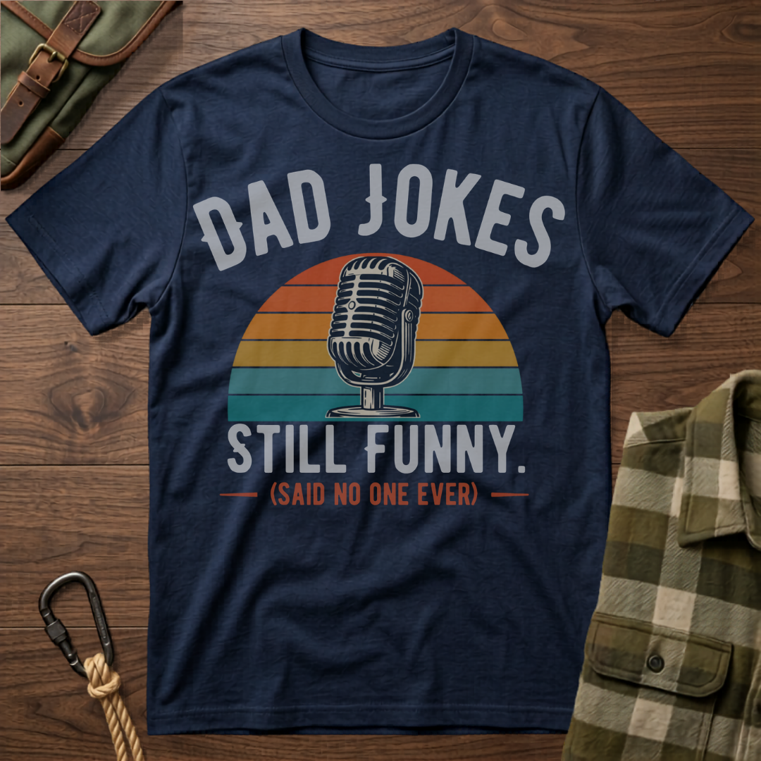 Dad Jokes Still Funny T-Shirt