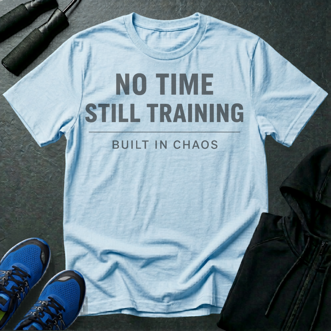 No Time Still Training T-Shirt