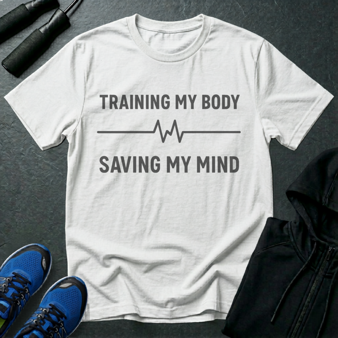 Training My Body Saving My Mind T-Shirt