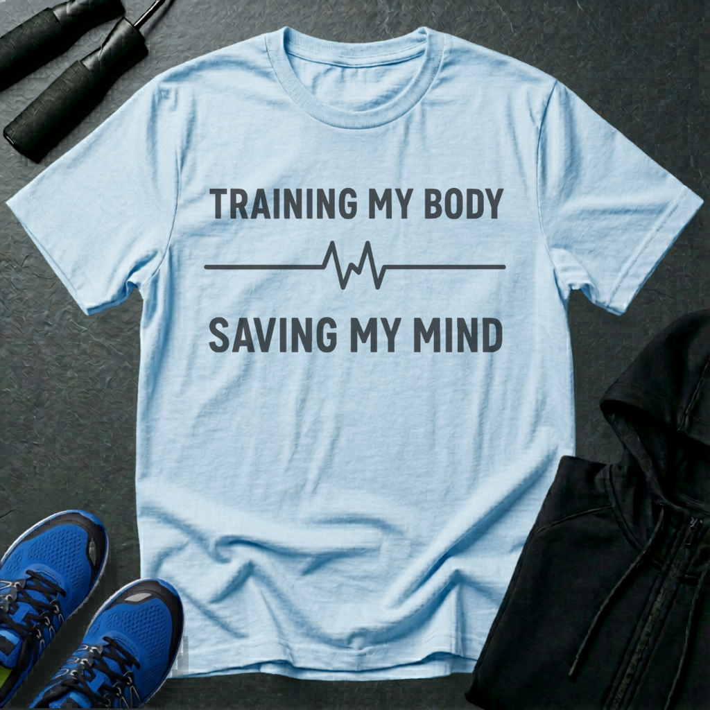 Training My Body Saving My Mind T-Shirt