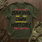 Making My Own History T-Shirt