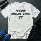 You Can Do It T-Shirt