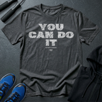You Can Do It T-Shirt