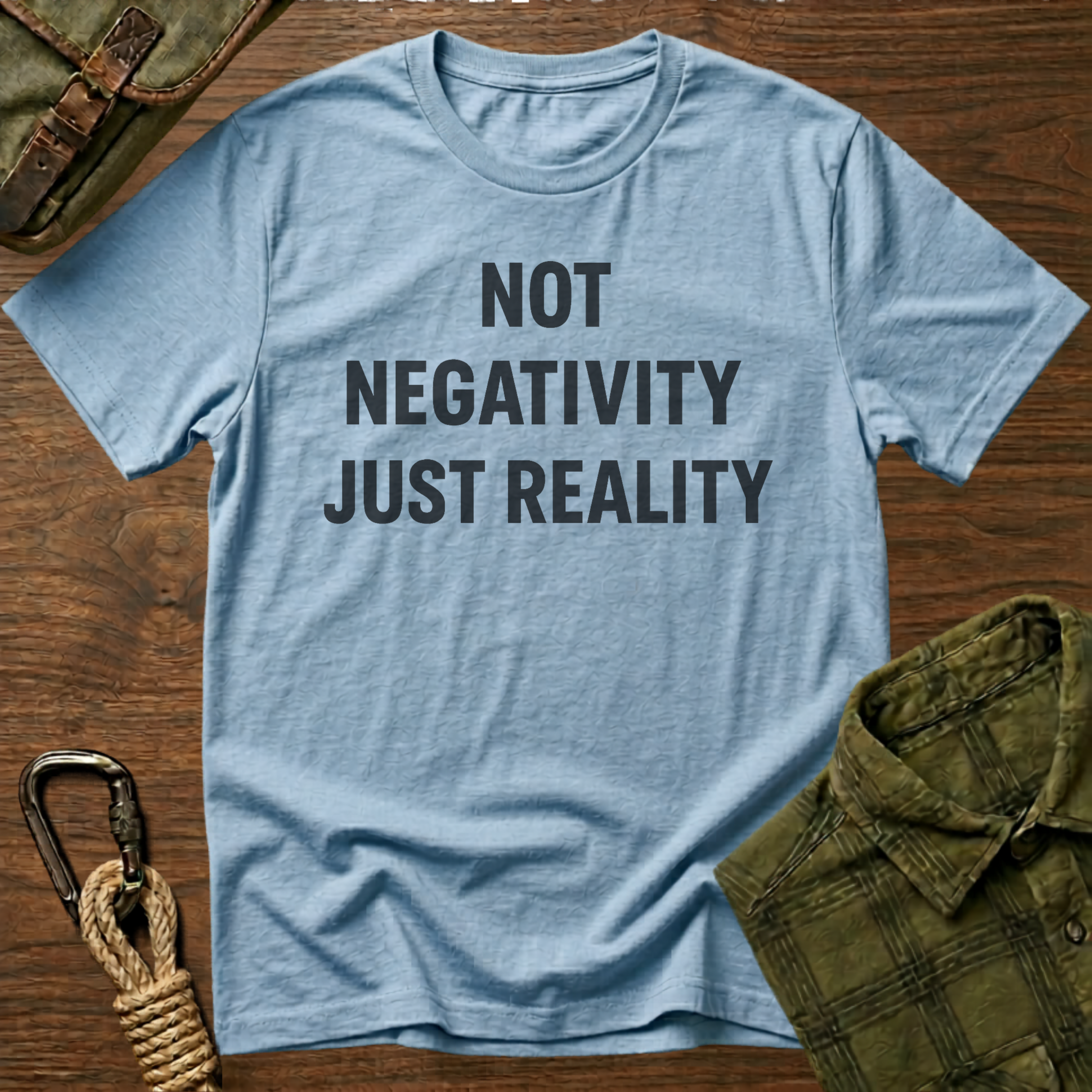 Not Negativity Just Reality T-Shirt