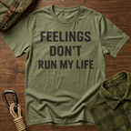 Feelings Don't Run My Life T-Shirt